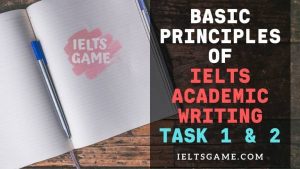 Basic Principles Of Ielts Academic Writing Task Riset