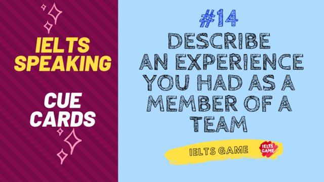 Describe an experience you had as a member of a team cue card