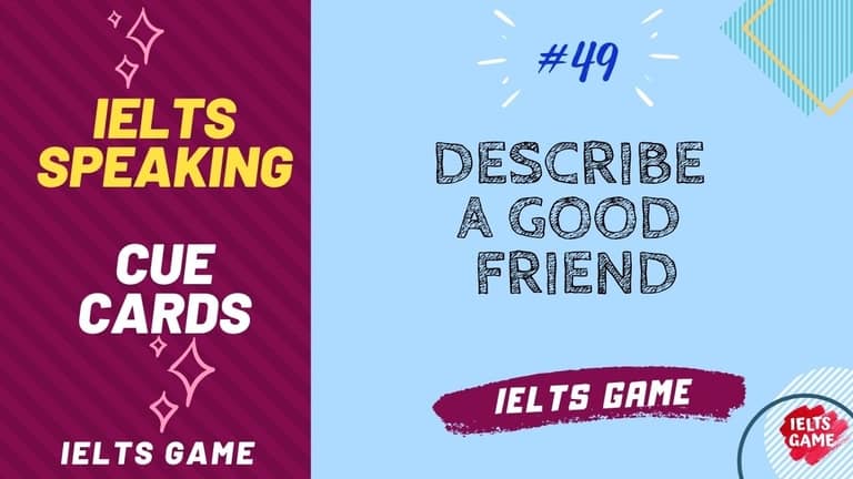 IELTS Cue Card topic- Describe a good friend