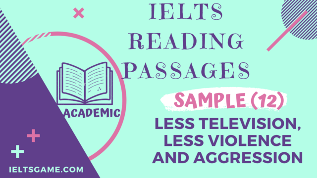 Less Television, Less Violence and Aggression IELTS Academic Reading Sample