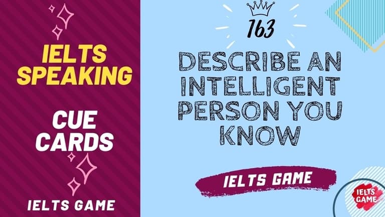 Describe an intelligent person you know IELTS Speaking cue card 2021