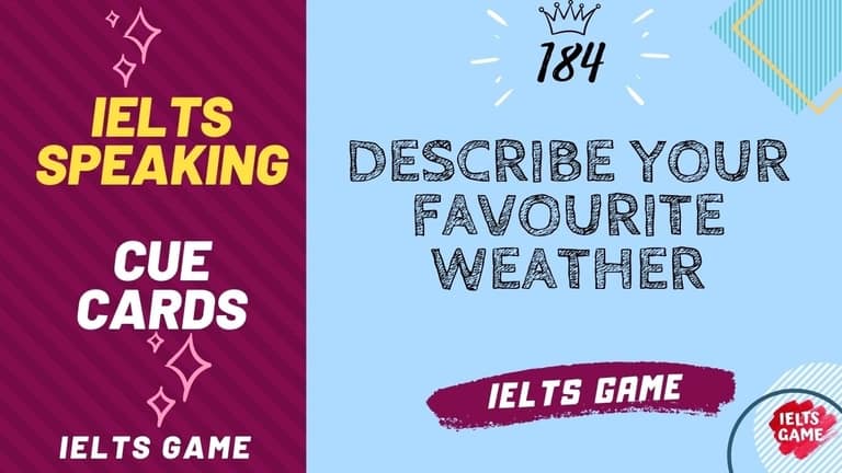 Describe your favourite weather IELTS Cue Card 2021